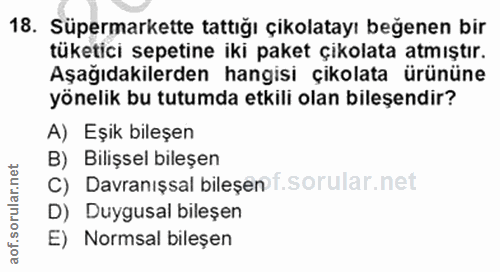 18. soru: Süpermarkette tattığı çikolatayı beğenen bir tüketici sepetine iki paket çikolata atmıştır. Aşağıdakilerden hangisi ç…