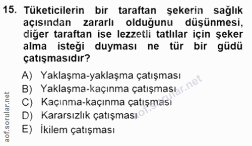 15. soru: Tüketicilerin bir taraftan şekerin sağlık açısından zararlı olduğunu düşünmesi, diğer taraftan ise lezzetli tatlılar…