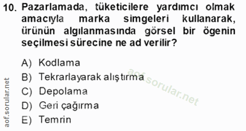 10. soru: Pazarlamada, tüketicilere yardımcı olmak amacıyla marka simgeleri kullanarak, ürünün algılanmasında görsel bir ögenin…