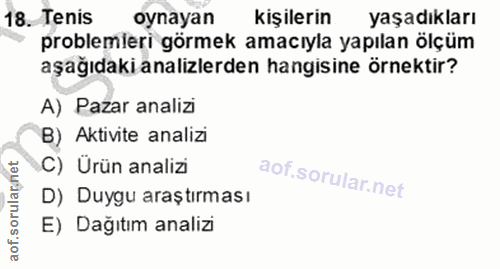 18. soru: Tenis oynayan kişilerin yaşadıkları problemieri görmek amacıyla yapılan ölçüm aşağıdaki analizlerden hangisine örnekt…