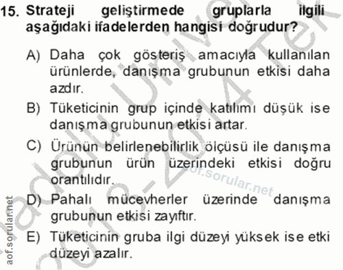 15. soru: Strateji geliştirmede gruplarla ilgili aşağıdaki ifadelerden hangisi doğrudur? A) Daha çok gösteriş amacıyla kullanıl…