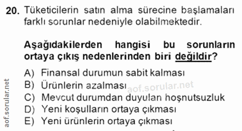 20. soru: Tüketicilerin satın alma sürecine başlamaları farklı sorunlar nedeniyle olabilmektedir. Aşağıdakilerden hangisi bu so…