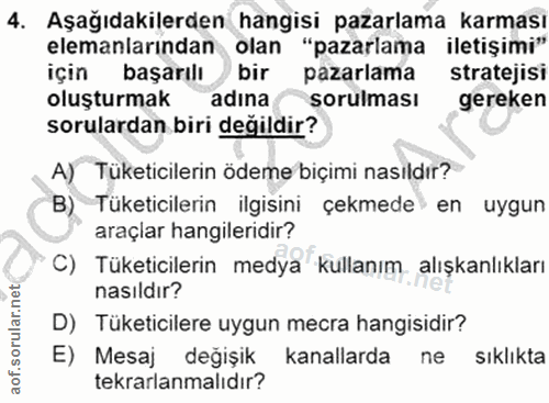 4. soru: Aşağıdakilerden hangisi pazarlama karması elemanlarından olan "pazarlama iletişimi" için başarılı bir pazarlama strat…