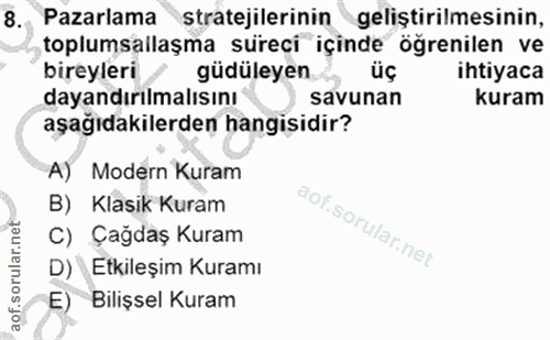 8. soru: Pazarlama stratejilerinin geliştirilmesinin, toplumsailaşma sureci içinde öğrenilen ve bireyleri güdüleyen üç ihtiyac…