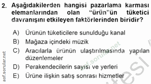 2. soru: Aşağıdakilerden hangisi pazarlama karması elemanlarından olan "ürün"ün tüketici davranışını etkileyen faktörlerinden…