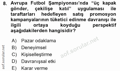 8. soru: Avrupa Futbol Şampiyonası'nda "üç kapak gönder, çekilişe katıl" uygulaması ile taraftarları hedefleyen satış promosyo…
