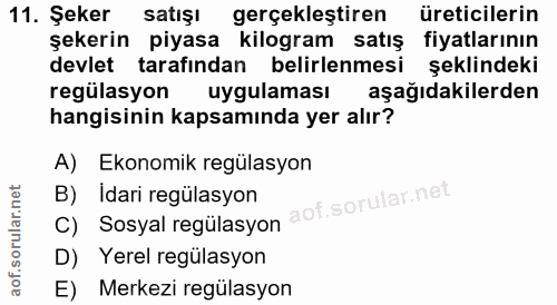 11. soru: Şeker satışı gerçekleştiren üreticilerin şekerin piyasa kilogram satış fiyatlarının devlet tarafından belirlenmesi şe…