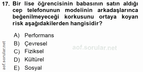 17. soru: Bir lise öğrencisinin babasının satın aldığı cep telefonunun modelinin arkadaşlarınca beğenilmeyeceği korkusunu ortay…