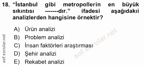 18. soru: "İstanbul gibi metropollerin en büyük sıkıntısı -----dır." ifadesi aşağıdakıi analizlerden hangisine örnektir? A) Ürü…
