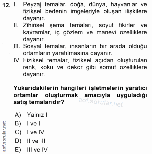 12. soru: I. Peyzaj temaları doğa, dünya, hayvanlar ve fiziksel bedenin imgeleriyle oluşan ilişkilere dayanır. II. Zihinsel şem…