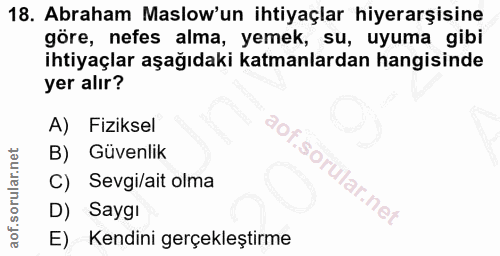 18. soru: Abraham Maslow'un ihtiyaçlar hiyerarşisine göre, nefes alma, yemek, su, uyuma gibi ihtiyaçlar aşağıdaki katmanlardan…