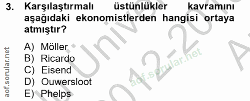 3. soru: Karşılaştırmalı üstünlükler kavramını aşağıdaki ekonomistlerden hangisi ortaya atmıştır? A) Möller B) Ricardo Saispwa…