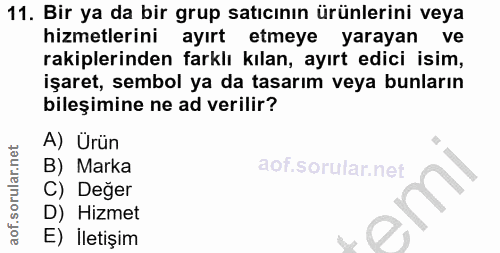 11. soru: Bir ya da bir grup satıcının ürünlerini veya hizmetlerini ayırt etmeye yarayan ve rakiplerinden farklı kılan, ayırt e…