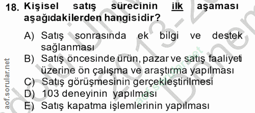 18. soru: Kişisel satış sürecinin ilk aşaması aşağıdakilerden hangisidir? A) Satış sonrasında ek bilgi ve destek saglanması B)…