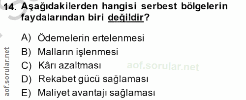 14. soru: Aşağıdakilerden hangisi serbest bölgelerin faydalarından biri değildir? A) Ödemelerin ertelenmesi B) Malların işlenme…