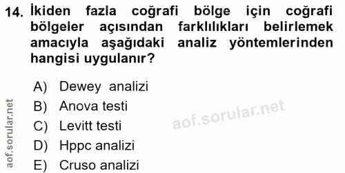14. soru: Ikiden fazla cografi bölge için coğrafi bölgeler açısından farklılıkları belirlemek amacıyla aşağıdaki analiz yönteml…