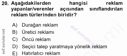 20. soru: Aşağıdakilerden hangisi reklam yapanlar/verenler açısından sınıflandırılan reklam türlerinden biridir? A) Durağan rek…