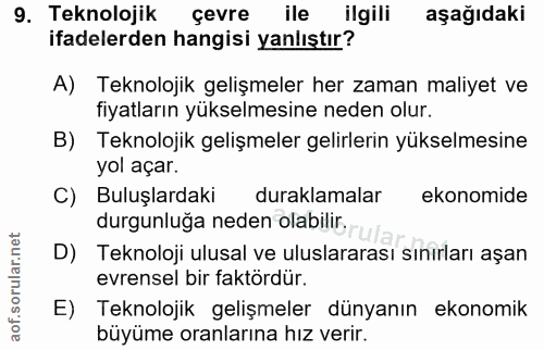 9. soru: Teknolojik çevre ile ilgili aşağıdaki ifadelerden hangisi yanlıştır? A) Teknolojik gelişmeler her zaman maliyet ve fi…