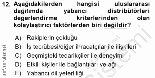 12. soru: Aşağıdakilerden hangisi uluslararası dağıtımda yabancı distribütörleri değerlendirme kriterlerinden olan kolaylaştırı…