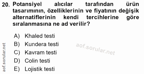 20. soru: Potansiyel alıcılar tarafından ürün tasarımının, özelliklerinin ve fiyatının değişik alternatiflerinin kendi tercihle…