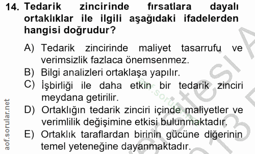 14. soru: Tedarik zincirinde fırsatlara dayalı ortaklıklar ile ilgili aşağıdaki ifadelerden hangisi doğrudur? A) Tedarik zincir…