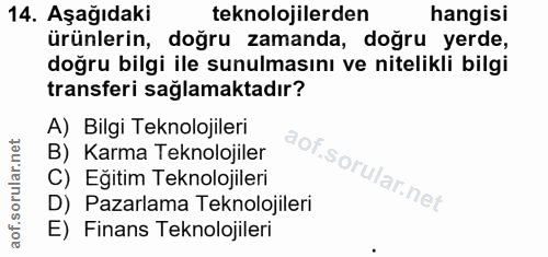 14. soru: Aşağıdaki teknolojilerden hangisi ürünlerin, doğru zamanda, doğru yerde, doğru bilgi ile sunulmasını ve nitelikli bil…