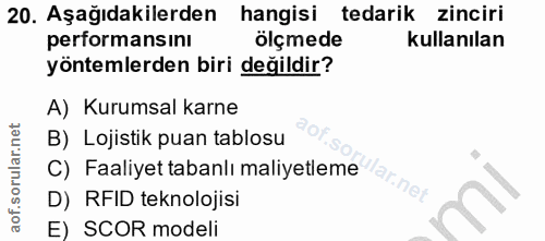 20. soru: Aşağıdakilerden hangisi tedarik zinciri pertormansını ölçmede kullanılan yöntemlerden biri değildir? A) Kurumsal karn…