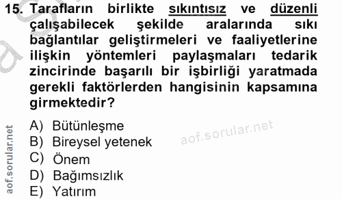 15. soru: Tarafların birlikte • sıkıntısız ve düzenli çalışabilecek şekilde aralarında sıkı bağlantılar geliştirmeleri ve faali…