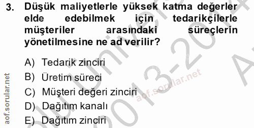3. soru: Düşük maliyetlerle yüksek katma değerler elde edebilmek için tedarikçilerle müşteriler arasındaki süreçlerin yönetilm…