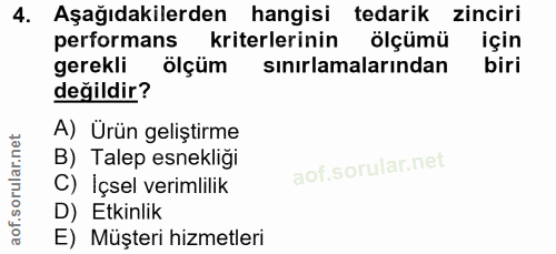 4. soru: Aşağıdakilerden hangisi tedarik : zinciri performans kriterlerinin ölçümü için gerekli ölçüm sinırlamalarından biri d…