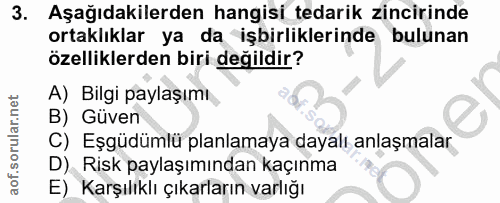 3. soru: Aşağıdakilerden hangisi tedarik zincirinde ortaklıklar ya da işbirliklerinde bulunan özelliklerden biri değildir? A)…