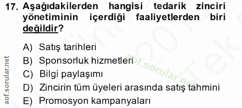 17. soru: Aşağıdakilerden hangisi tedarik zinciri yönetiminin içerdiği faaliyetlerden biri değildir? A) Satış tarihleri C) Bilg…