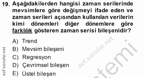 19. soru: Aşağıdakilerden hangisi zaman serilerinde mevsimlere göre değişmeyi ifade eden ve zaman serileri açısından kullanılan…