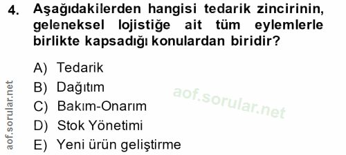 4. soru: Aşağıdakilerden hangisi tedarik zincirinin, geleneksel lojistiğe ait tüm eylemlerle birlikte kapsadığı konulardan bir…