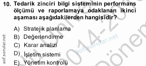 10. soru: Tedarik zinciri bilgi sisteminin performans ölçümü ve raporlamaya odaklanan ikinci aşaması aşağıdakilerden hangisidir…
