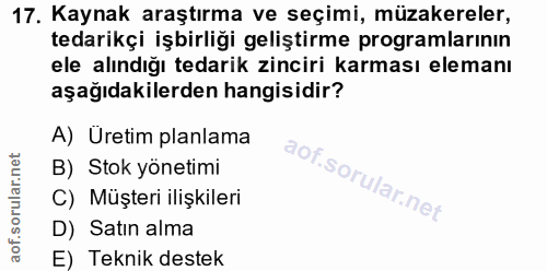 17. soru: Kaynak araştırma ve seçimi, müzakereler, tedarikçi işbirliği geliştirme programlarının ele alındığı tedarik zinciri k…