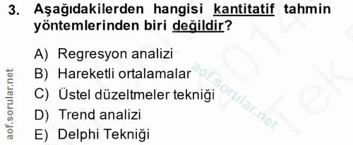 3. soru: Aşağıdakilerden hangisi kantitatif tahmin yöntemlerinden biri değildir? A) Regresyon analizi B) Hareketli ortalamalar…