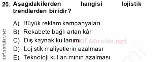 20. soru: Aşağıdakilerden hangisı lojistik trendlerden biridir? A) Büyük reklam kampanyaları B) Rekabete bağlı artan kâr C) Dış…
