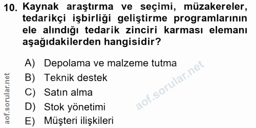 10. soru: Kaynak araştırma ve seçimi, müzakereler, tedarikçi işbirliği geliştirme programlarının ele alındığı tedarik zinciri k…