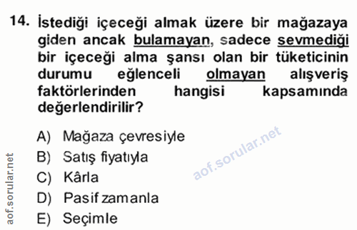 14. soru: İstediği içeceği almak üzere bir mağazaya giden ancak bulamayan, sadece sevmediği bir içeceği alma şansı olan bir tük…