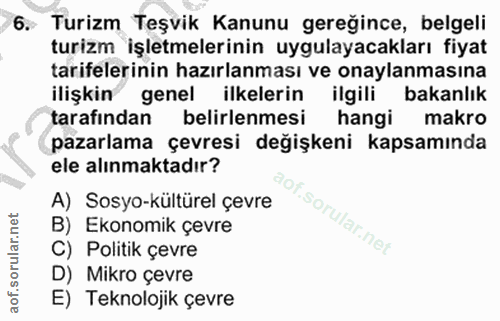 6. soru: Turizm Teşvik Kanunu gereğince, belgeli turizm işletmelerinin uygulayacakları fiyat tarifelerinin hazırlanması ve ona…