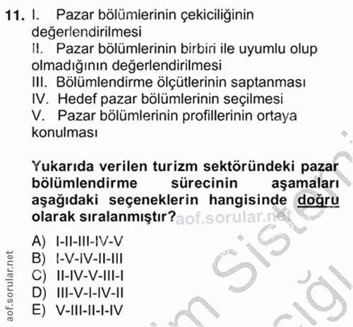 11. soru: I. Pazar bölümlerinin çekiciliğinin değerlendirilmesi Il. Pazar bölümlerinin birbiri ile uyumlu olup olmadığının değe…