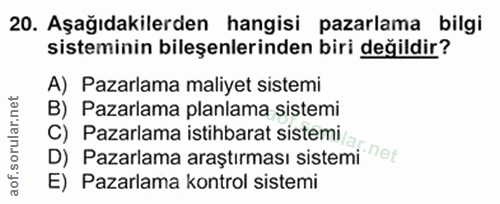 20. soru: Aşağıdakilerden hangisi pazarlama bilgi sisteminin bileşenlerinden biri değildir? A) Pazarlama maliyet sistemi B) Paz…