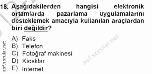 18. soru: Aşağıdakilerden hangisi elektronik ortamlarda pazarlama uygulamalarını desteklemek amacıyla kullanılan araçlardan bir…
