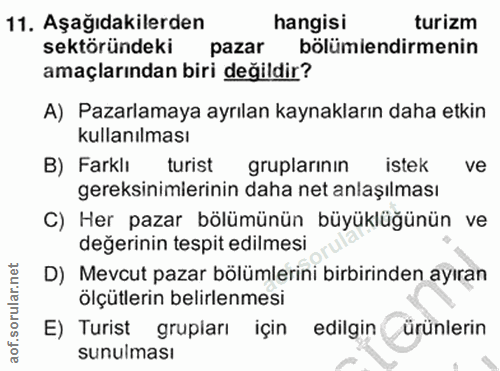 11. soru: Aşağıdakilerden hangisi turizm sektöründeki pazar bölümlendirmenin amaçlarından biri değildir? A) Pazarlamaya ayrılan…