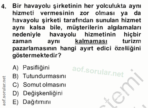 4. soru: Bir havayolu şirketinin her yolculukta aynı hizmeti vermesinin zor olması ya da havayolu şirketi tarafından sunulan h…