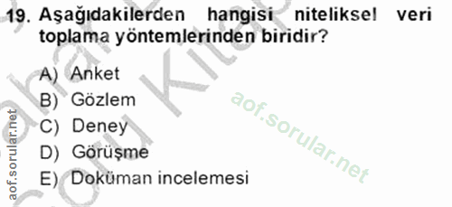 19. soru: Aşağıdakilerden hangisi niteliksel veri toplama yöntemlerinden biridir? A) Anket B) Gözlem C) Deney D) Görüşme E) Dok…