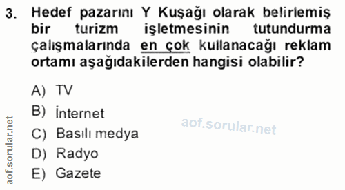3. soru: Hedef pazarını Y Kuşağı olarak belirlemiş Gram asga inden agm olusam A) TV B) internet C) Basılı medya rular. D) Rady…