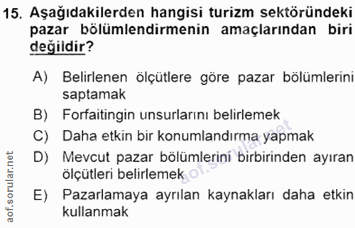 15. soru: Aşağıdakilerden hangisi turizm sektöründeki pazar bölümlendirmenin amaçlarından biri değildir? A) Belirlenen ölçütler…