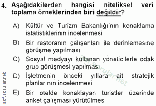4. soru: Aşağıdakilerden hangisi niteliksel veri toplama örneklerinden biri degildir? A) Kültür ve Turizm Bakanlığı'nın konakl…